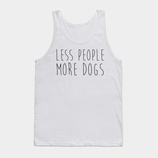 Less people. More dogs. Tank Top